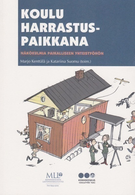 Koulu harrastuspaikkana, näkökulmia paikalliseen yhteistyöhö