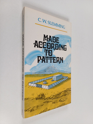 Charles William Slemming : Made According to Pattern : A ...