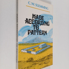 Charles William Slemming : Made According to Pattern : A ... - pikkukuva 1