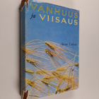 Aarne Unhola : Vanhuus ja viisaus : kypsyysvuosista onnel... - pikkukuva 1