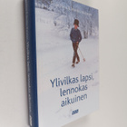 Sirpa Paso : Ylivilkas lapsi, lennokas aikuinen - pikkukuva 1