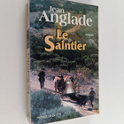Jean Anglade : Le saintier - roman - pikkukuva 1
