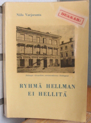 Niilo Varjoranta: Ryhmä Hellman ei hellitä. 288 s.