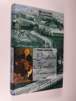 Pekka Lehtimäki : Liistoin Kallei Karkkilasta : murreretk...