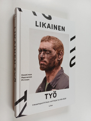 Minea Koskinen ym. : Likainen työ : Ilmastopolitiikan voi...