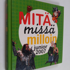 Mitä missä milloin junior 2007 : Juniorin vuosikirja syys... - pikkukuva 1