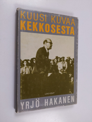 Yrjö Hakanen : Kuusi kuvaa Kekkosesta