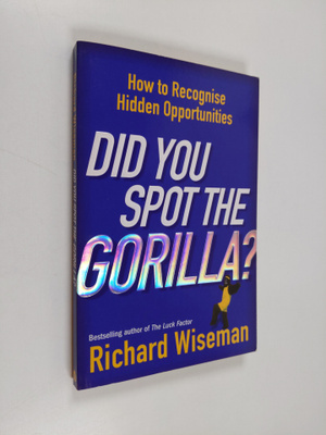 Richard Wiseman : Did You Spot the Gorilla? - How to Reco...