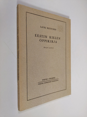 Lauri Kettunen : Eestin kielen oppikirja : oppikouluja ja...
