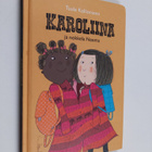Tuula Kallioniemi : Karoliina ja nokkela Neema (signeerattu) - pikkukuva 1