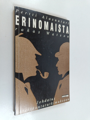 Pertti Alasuutari : Erinomaista, rakas Watson : johdatus ...