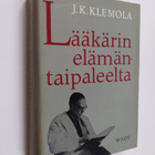 J. K. Klemola : Lääkärin elämäntaipaleelta - pikkukuva 1
