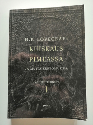 Lovecraft, H. P.: Kootut teokset 1: Kuiskaus pimeässä...