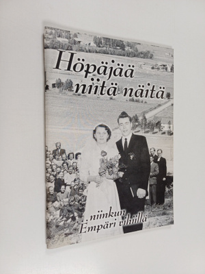 Höpäjää niitä näitä niinkun Empäri vihiillä : opettaja Ju...