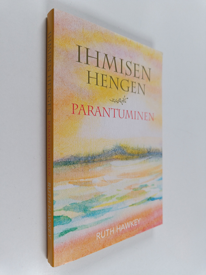 Ruth Hawkey : Ihmisen hengen parantuminen