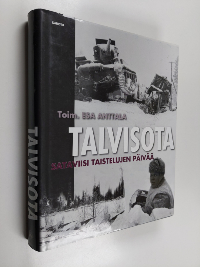 Esa Anttala : Talvisota : sataviisi taistelujen päivää