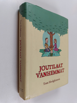 Tom Hodgkinson : Joutilaat vanhemmat