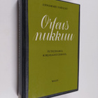 Annamari Sarajas : Orfeus nukkuu : tutkielmia kirjallisuu... - pikkukuva 1