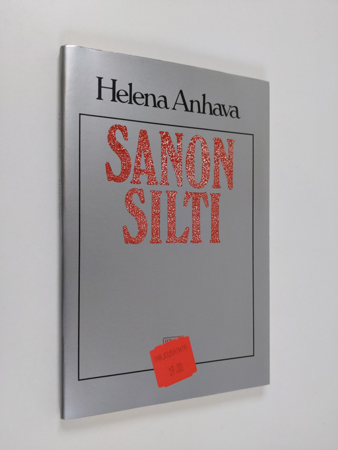 Helena Anhava : Sanon silti : runoa, puhetta