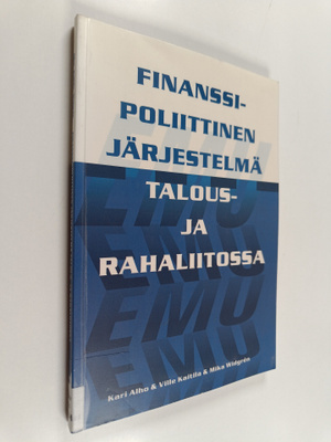 Kari Alho : Finanssipoliittinen järjestelmä talous- ja ra...