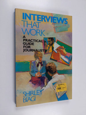 Shirley Biagi : Interviews that Work - A Practical Guide ...