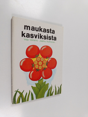 Jaakko Kolmonen ym. : Maukasta kasviksista (signeerattu, ...