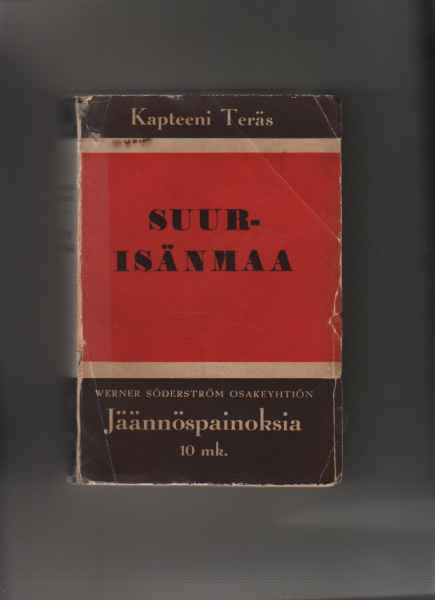 Kapteeni Teräs: Suur-isänmaa : romaani menn., Kirja 1918,nid