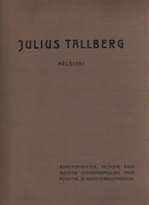Julius Tallberg,Rakennustarpeita,koneita ja työkaluja,osa2/4