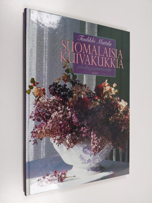 Tuulikki Mattila : Suomalaisia kuivakukkia pihoilta ja pi...