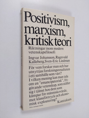 Ingvar Johansson : Positivism, marxism, kritisk teori : r...