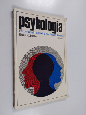 Erkki Rutanen : Psykologia : peruskurssin oppikirja aikui...