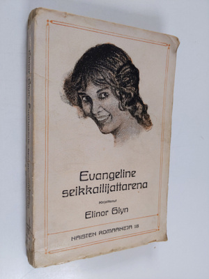 Elinor Glyn : Evangeline seikkailijattarena