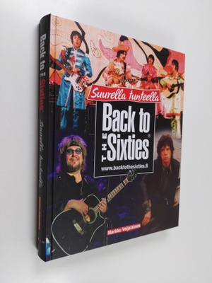 Markku Veijalainen : Back to the sixties : suurella tunte...
