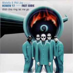 Molella & Phil Jay Present Heaven 17 Meets Fast Eddie - With