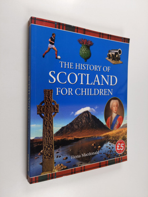 Fiona Macdonald : The History of Scotland for Children