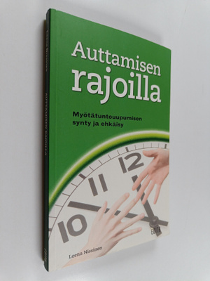 Leena Nissinen : Auttamisen rajoilla : myötätuntouupumise...
