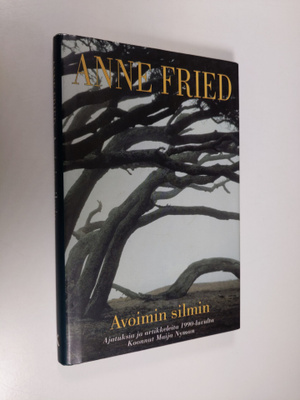 Anne Fried : Avoimin silmin : ajatuksia ja artikkeleita 1...