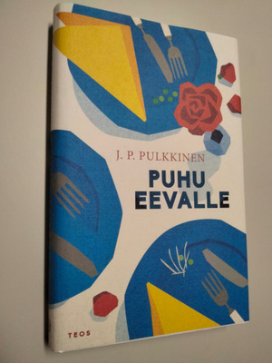 J. P. Pulkkinen : Puhu Eevalle