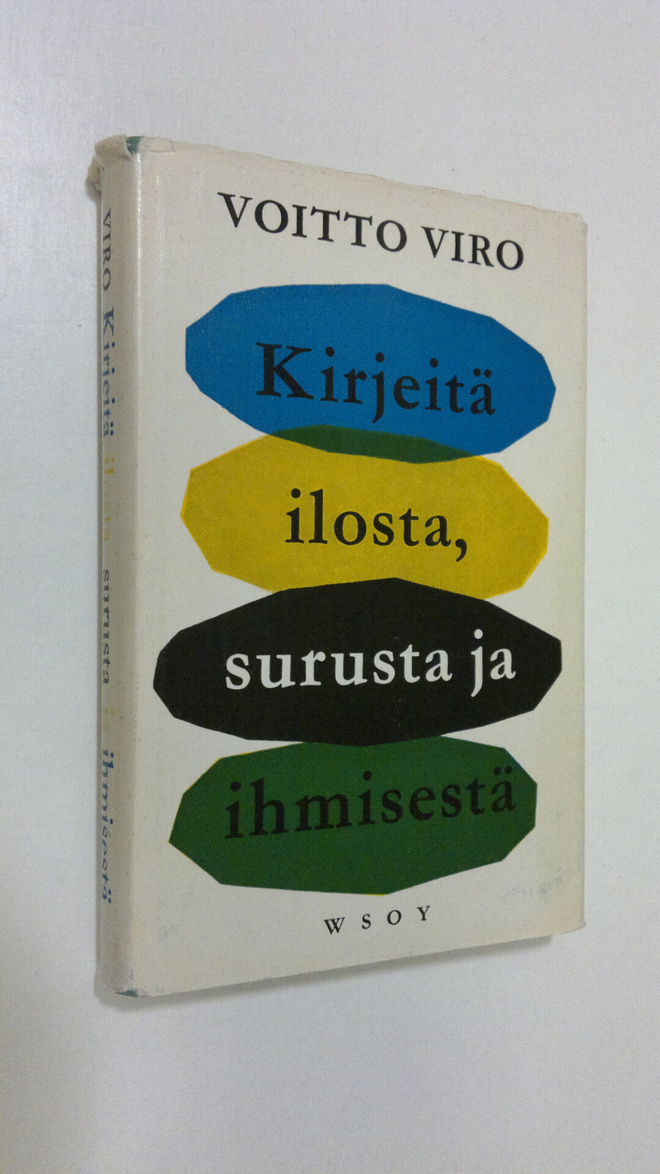 Voitto Viro : Kirjeitä ilosta, surusta ja ihmisestä