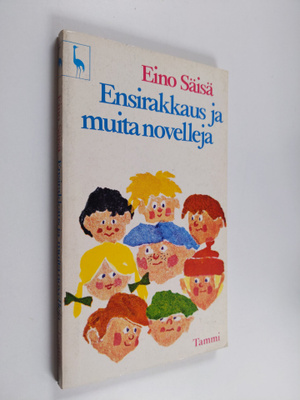 Eino Säisä : Ensirakkaus ja muita novelleja : novelleja