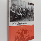 Kaarlo Laine : Koulukuvia : koulu nuorten kokemistilana - pikkukuva 1