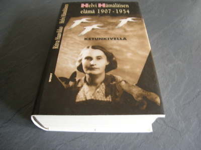 Haavikko Ketunkivellä Helvi Hämäläisen elämä 1907 - 1954