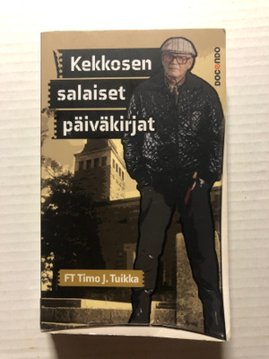 Timo J. Tuikka Kekkosen salaiset päiväkirjat
