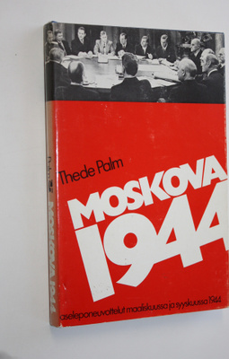 Thede Palm : Moskova 1944 : aseleponeuvottelut maaliskuus...