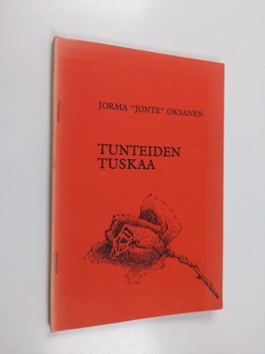 Jorma Oksanen : Tunteiden tuskaa (signeerattu, tekijän om...