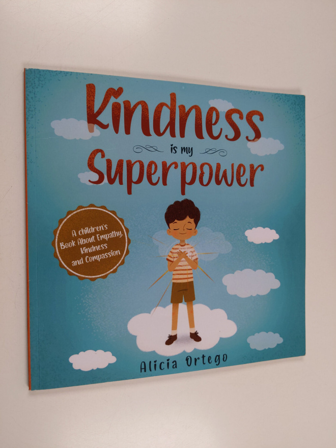 Alicia Ortego : Kindness Is My Superpower : A Children's ...
