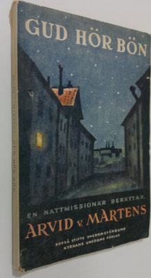 Arvid von Martens : Gud hör bön : en nattmissionär berättar