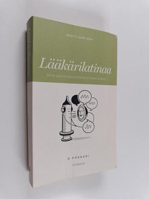 Pentti Huovinen : Lääkärilatinaa : mitä sairauskertomukse...