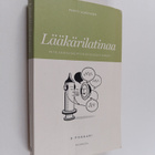 Pentti Huovinen : Lääkärilatinaa : mitä sairauskertomukse... - pikkukuva 1