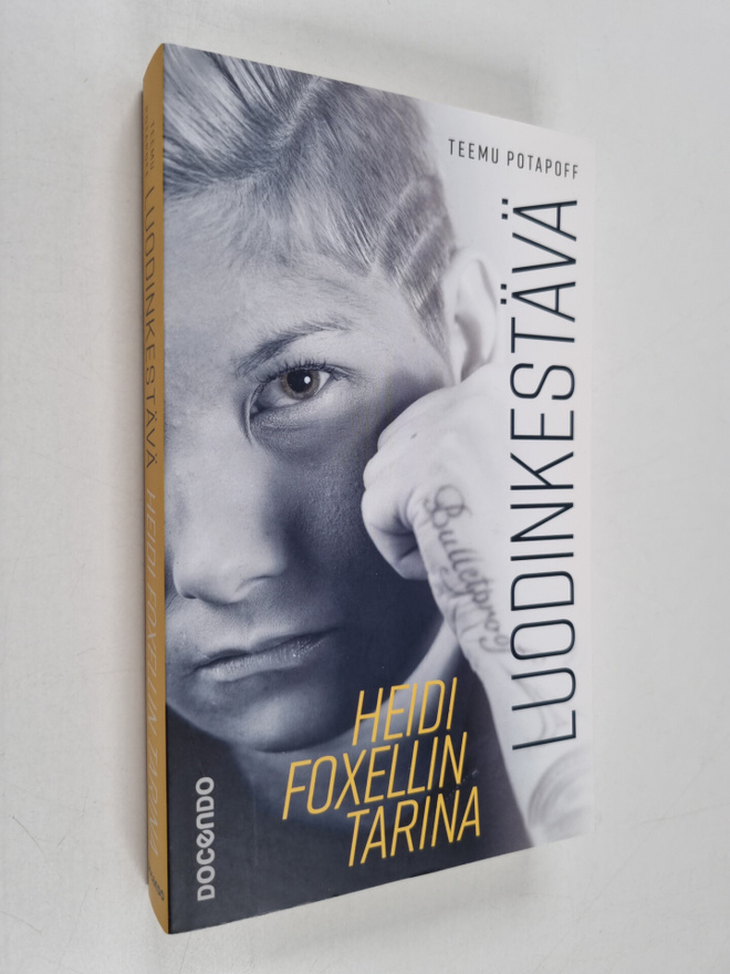 Teemu Potapoff : Luodinkestävä : Heidi Foxellin tarina